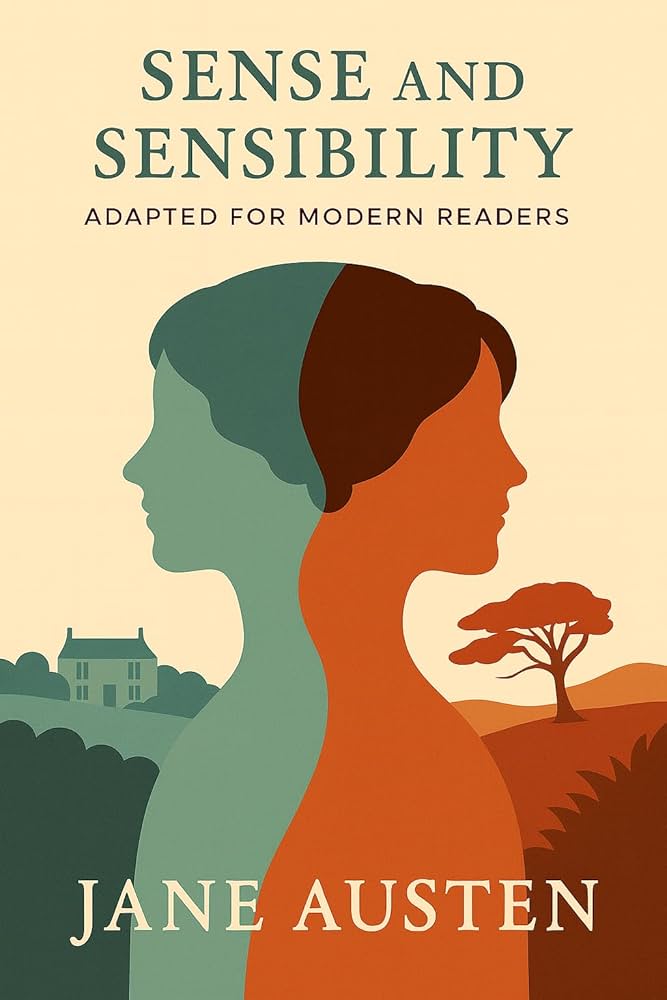Sense and Sensibility: Adapted for Modern Readers