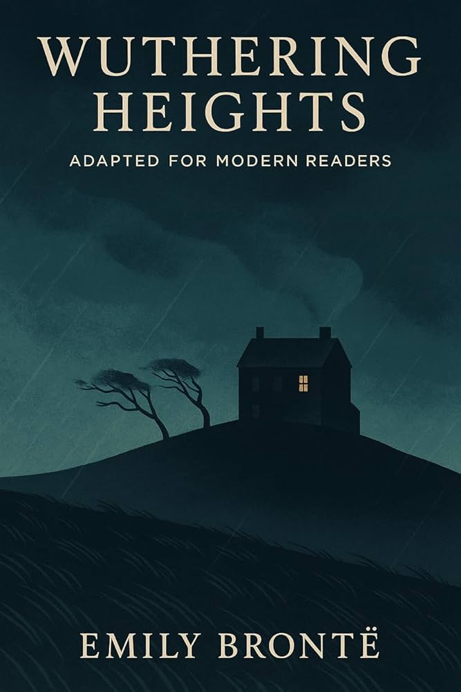 Wuthering Heights: Adapted for Modern Readers